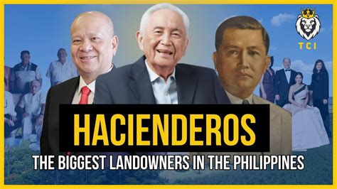HACIENDEROS: The Biggest Landowners In The Philippines.